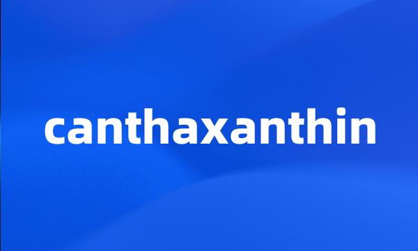 canthaxanthin