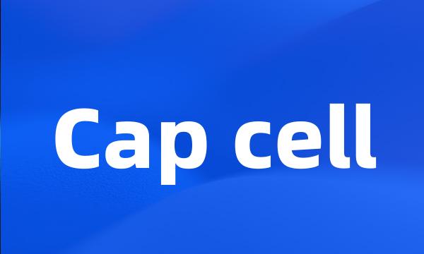 Cap cell