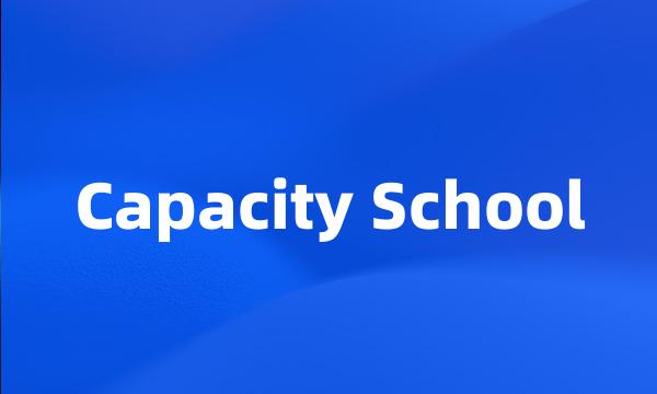 Capacity School