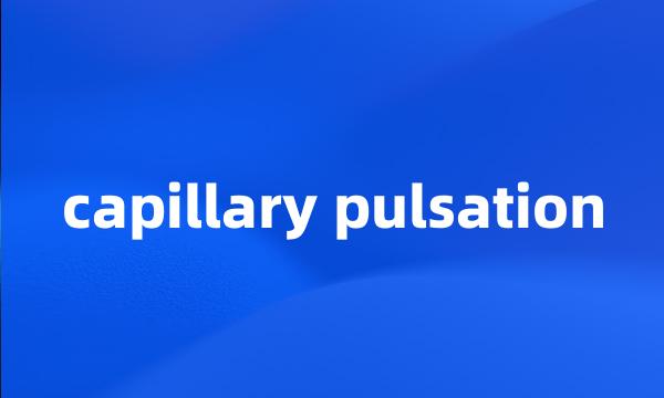 capillary pulsation