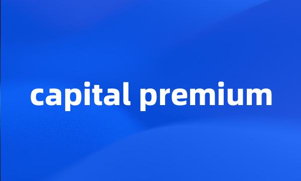 capital premium