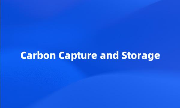 Carbon Capture and Storage