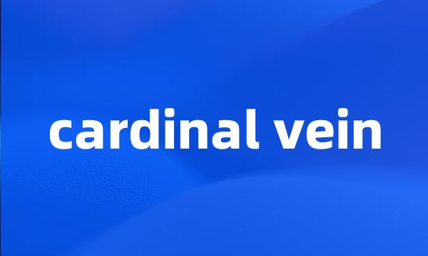 cardinal vein