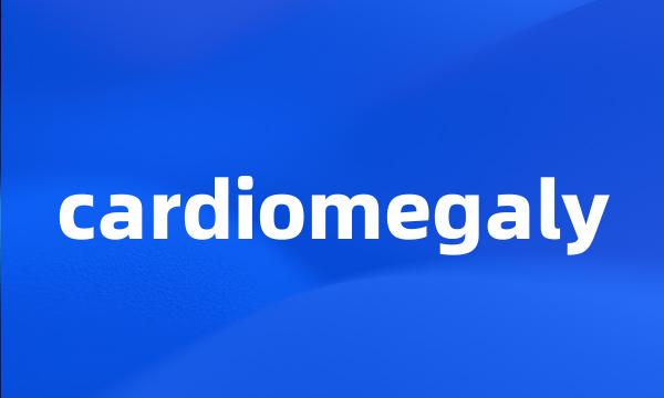 cardiomegaly