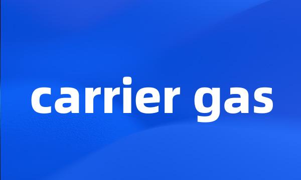 carrier gas