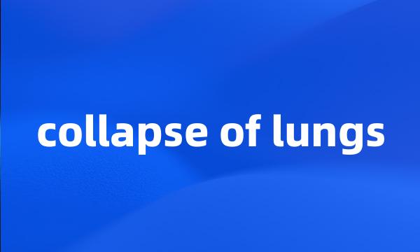 collapse of lungs