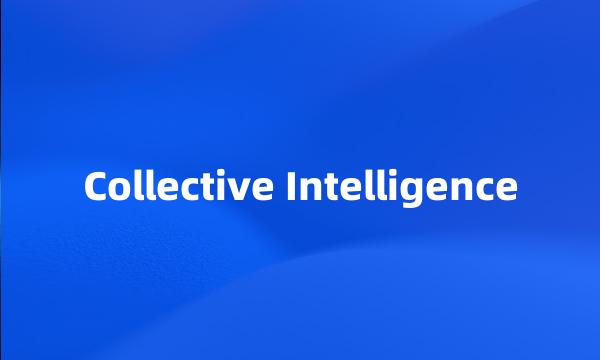 Collective Intelligence