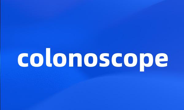 colonoscope