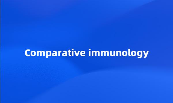 Comparative immunology