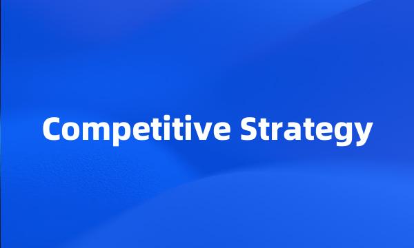 Competitive Strategy