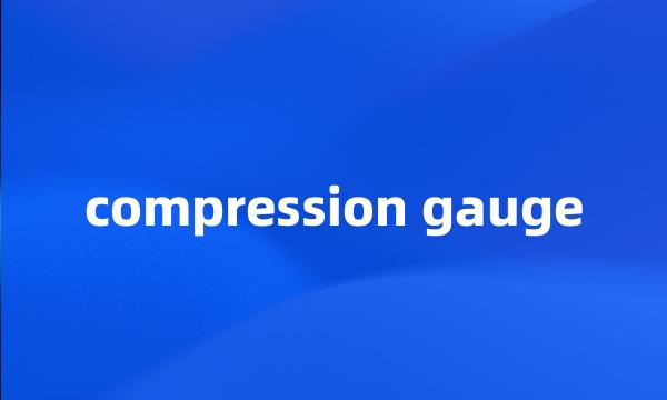 compression gauge