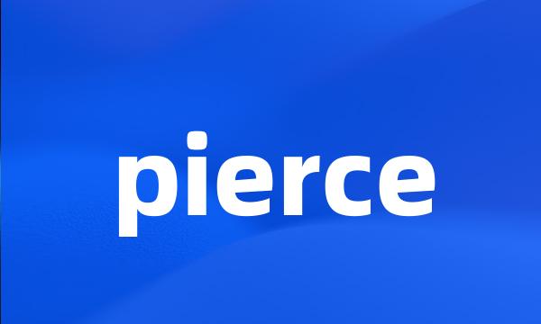 pierce