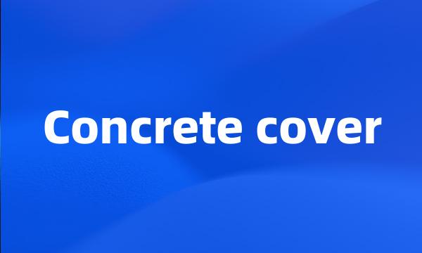 Concrete cover