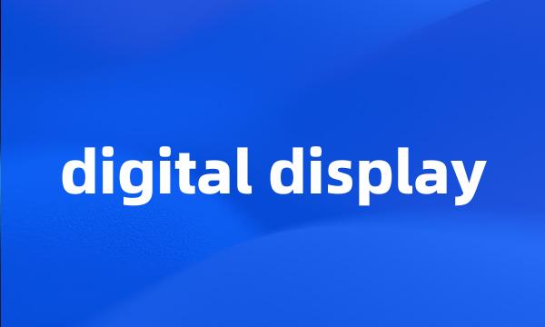 digital display