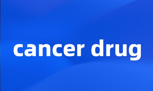 cancer drug