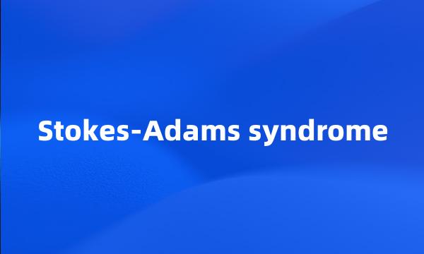 Stokes-Adams syndrome