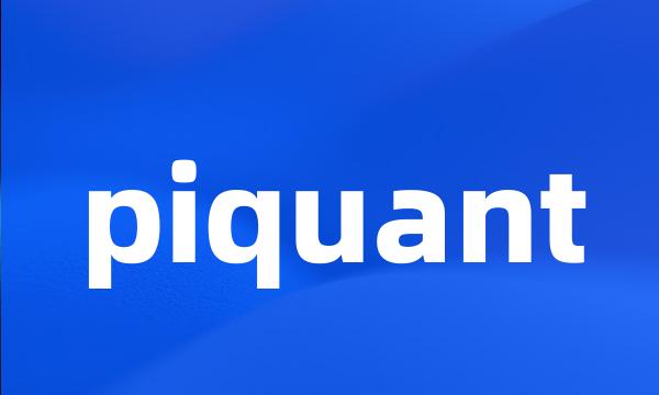 piquant