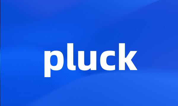 pluck