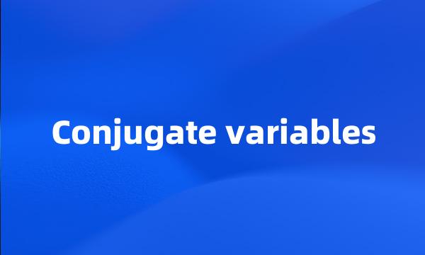 Conjugate variables