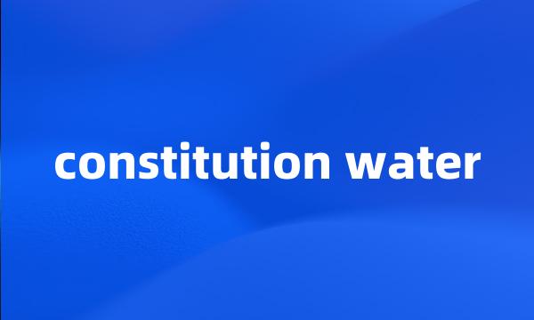 constitution water