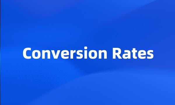 Conversion Rates