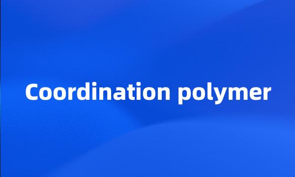 Coordination polymer