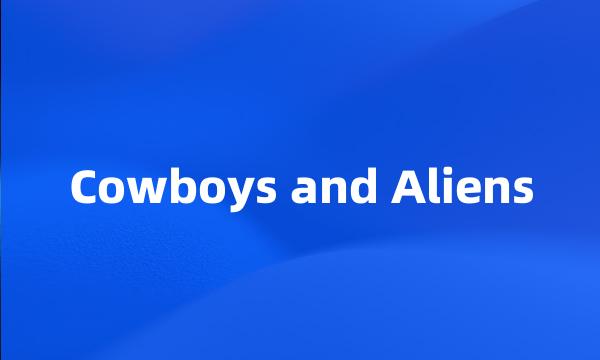 Cowboys and Aliens