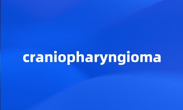 craniopharyngioma