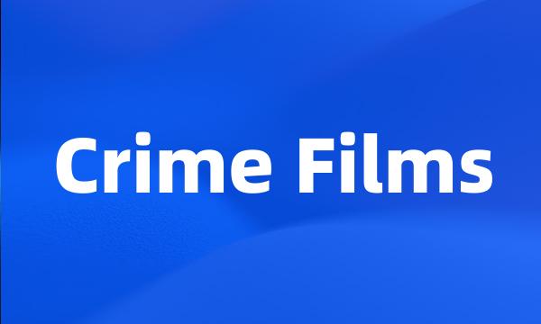 Crime Films