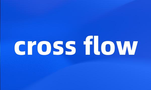 cross flow