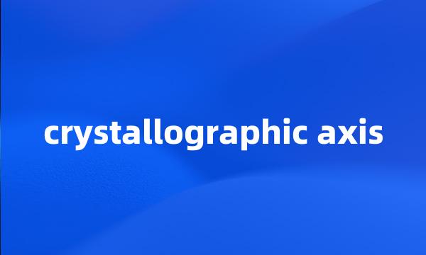 crystallographic axis