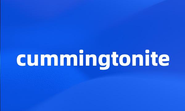 cummingtonite