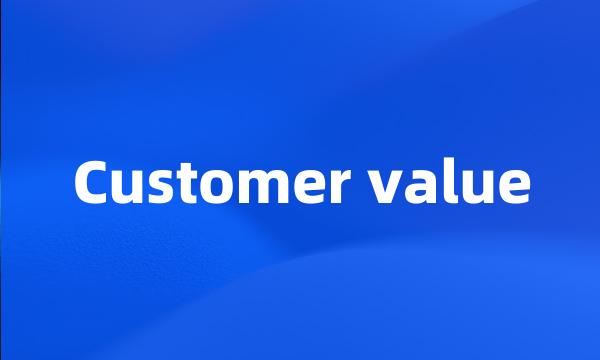 Customer value