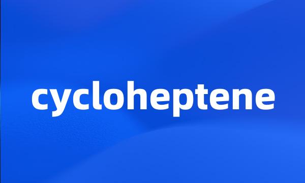 cycloheptene