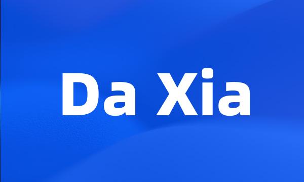 Da Xia