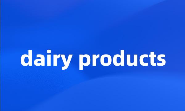 dairy products