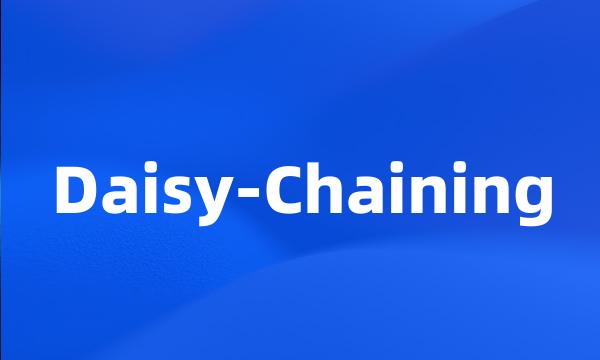 Daisy-Chaining