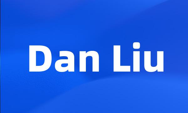 Dan Liu