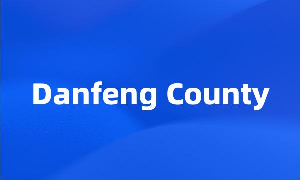 Danfeng County