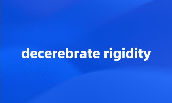 decerebrate rigidity