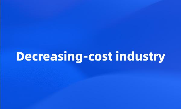 Decreasing-cost industry