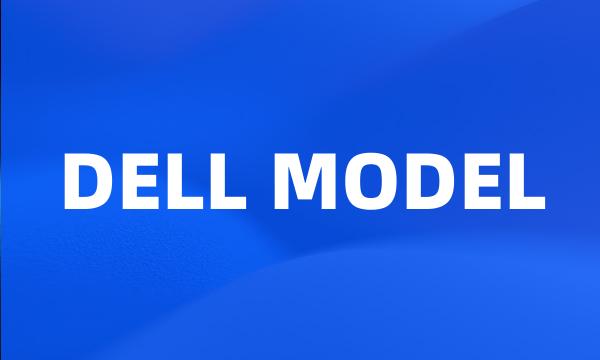 DELL MODEL