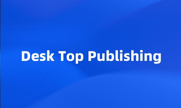 Desk Top Publishing