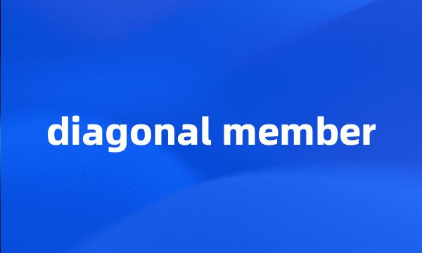 diagonal member