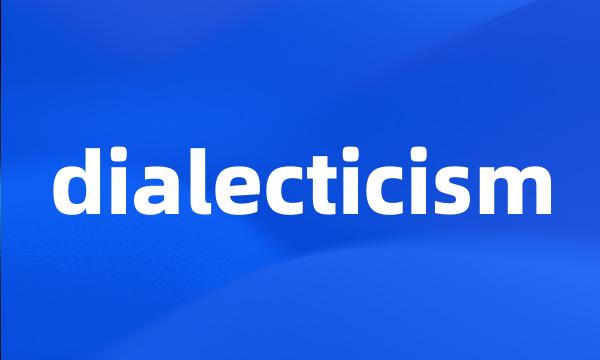 dialecticism