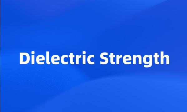 Dielectric Strength