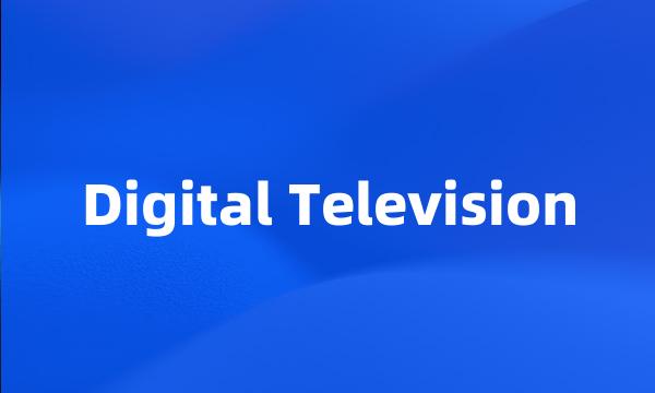 Digital Television