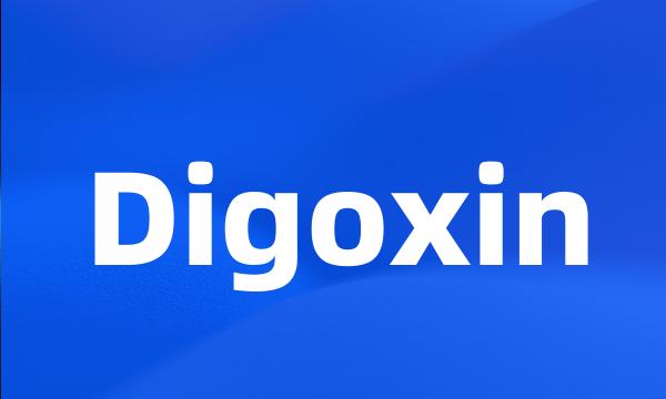 Digoxin