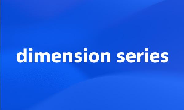 dimension series