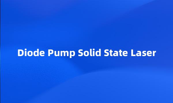 Diode Pump Solid State Laser